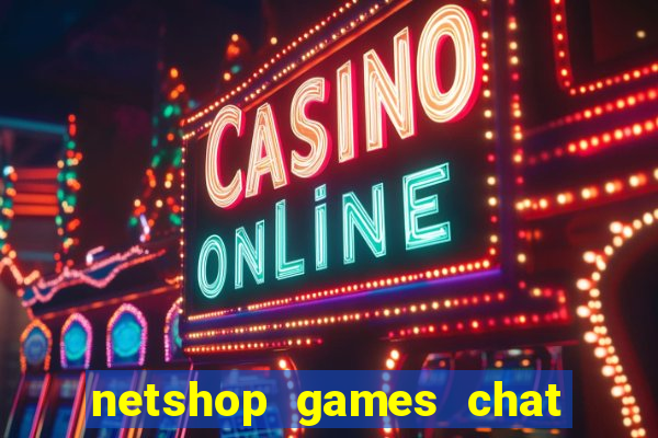 netshop games chat ao vivo